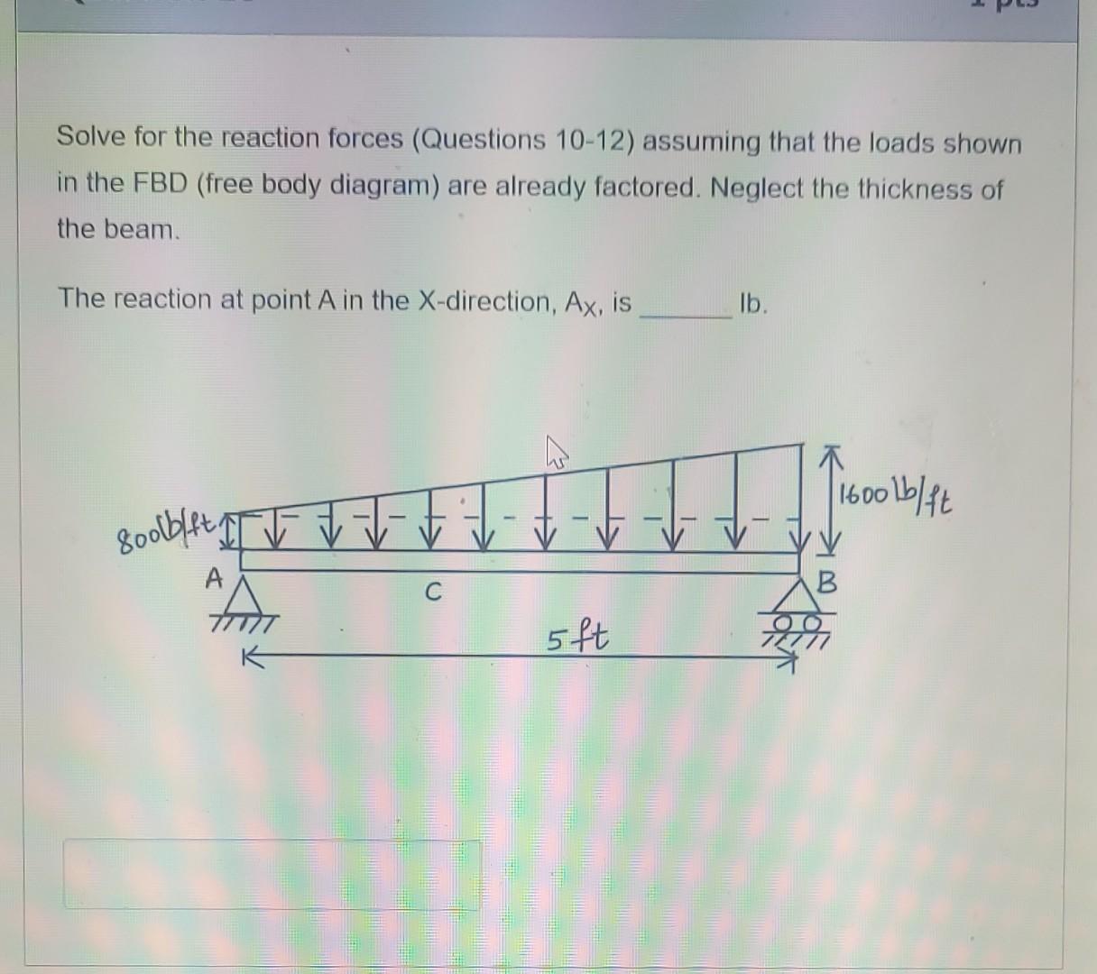 Solved Solve For The Reaction Forces (Questions 10-12) | Chegg.com