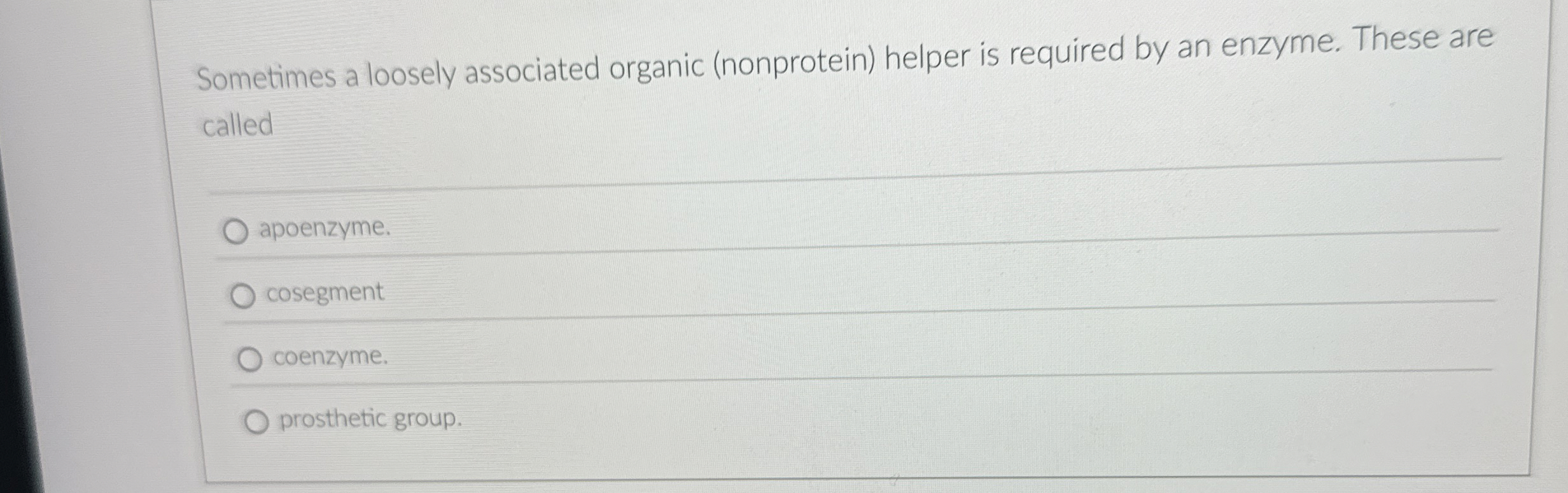 Solved Sometimes a loosely associated organic (nonprotein)