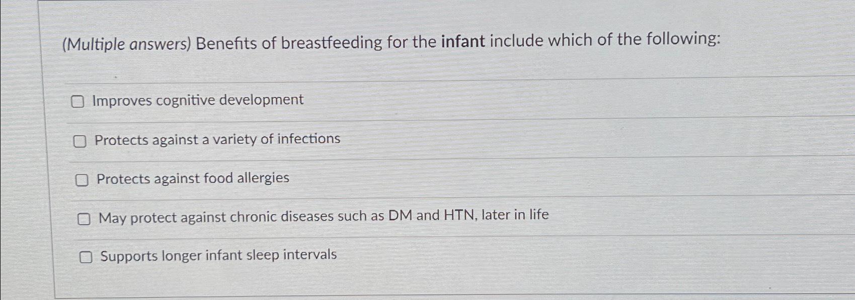 Solved (Multiple answers) ﻿Benefits of breastfeeding for the