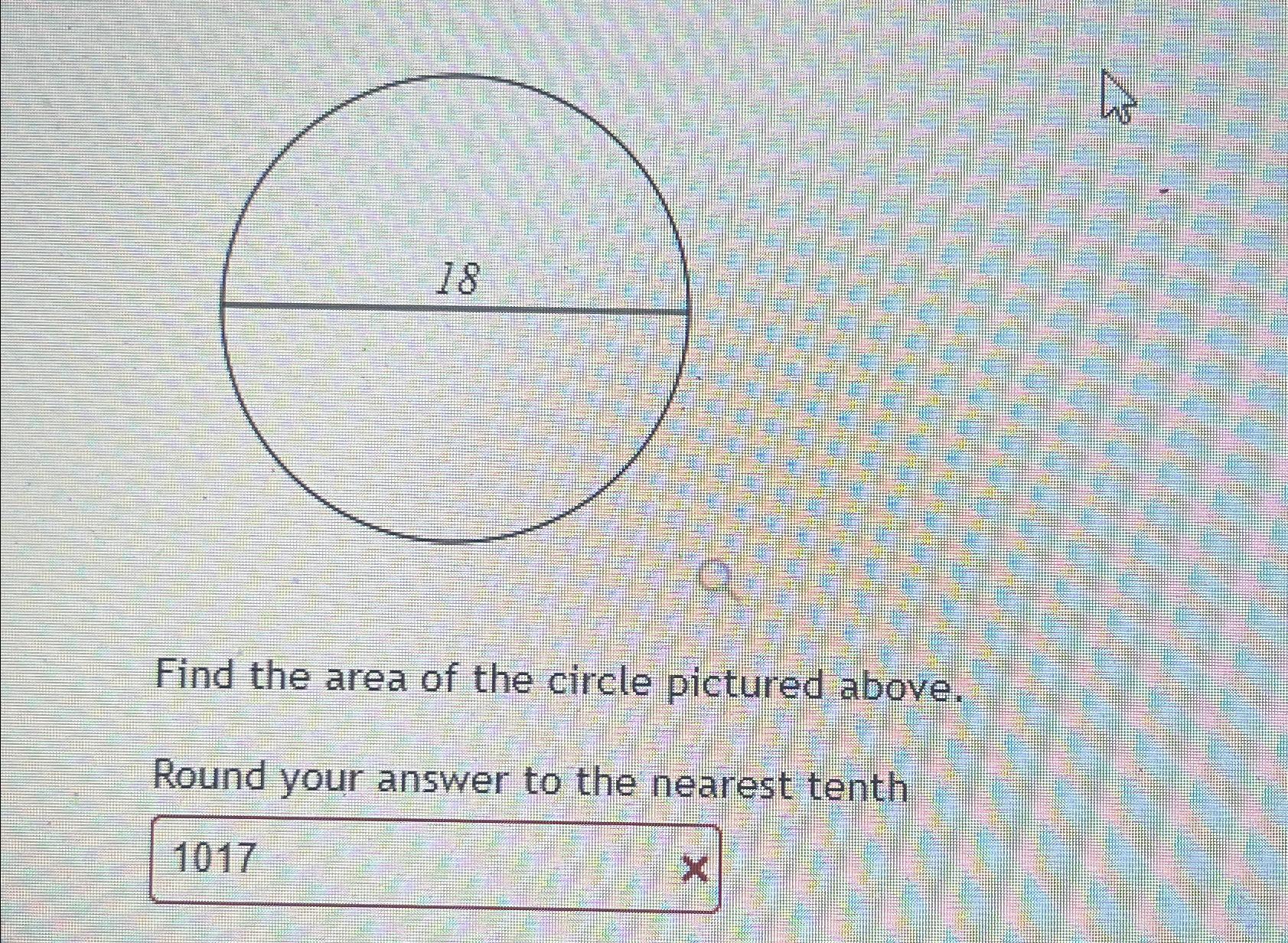 Solved Find the area of the circle pictured above.Round your | Chegg.com