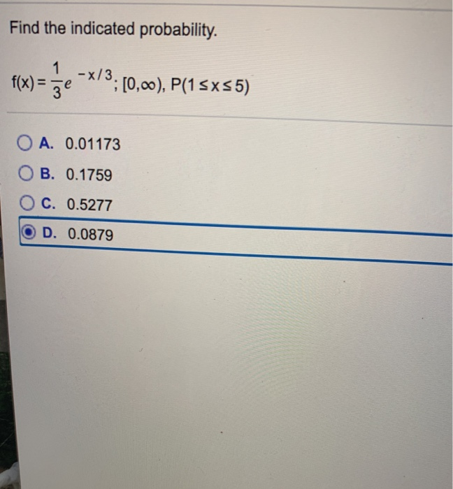 Solved Find the indicated probability. 1 f(x) = age -x/3. | Chegg.com