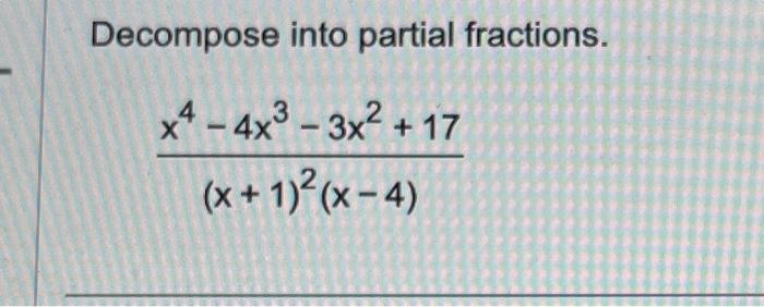 Solved Decompose Into Partial Fractions. | Chegg.com