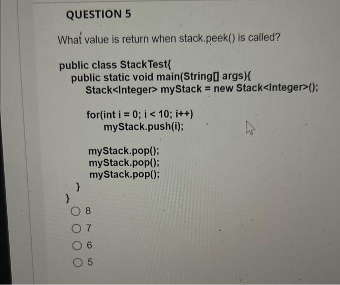 Solved What value is return when stack.peek() is called? | Chegg.com