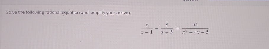 Solved Solve the following rational equation and simplify | Chegg.com