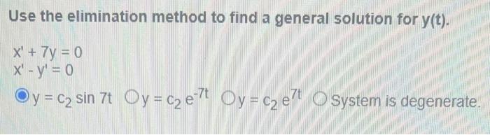 Solved Use the elimination method to find a general solution | Chegg.com