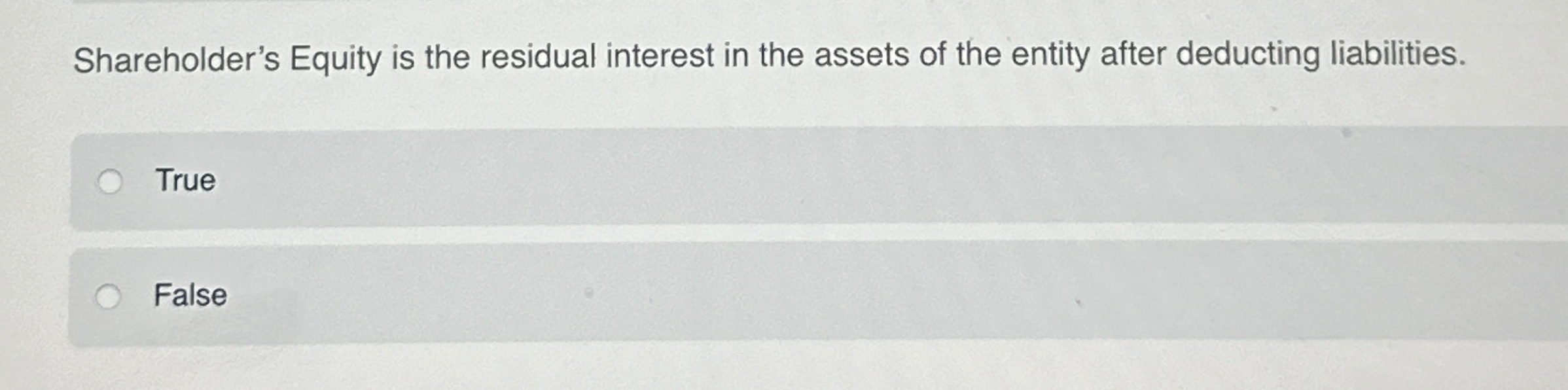 Solved Shareholder's Equity is the residual interest in the | Chegg.com