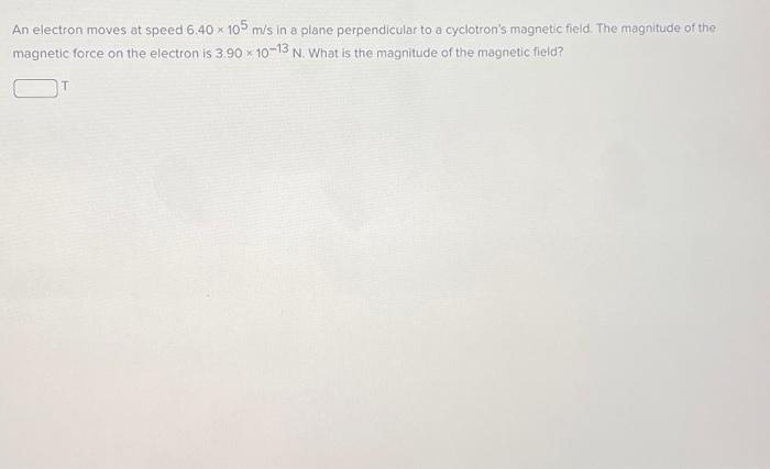 Solved An electron moves at speed 6.40 x 105 m/s in a plane | Chegg.com