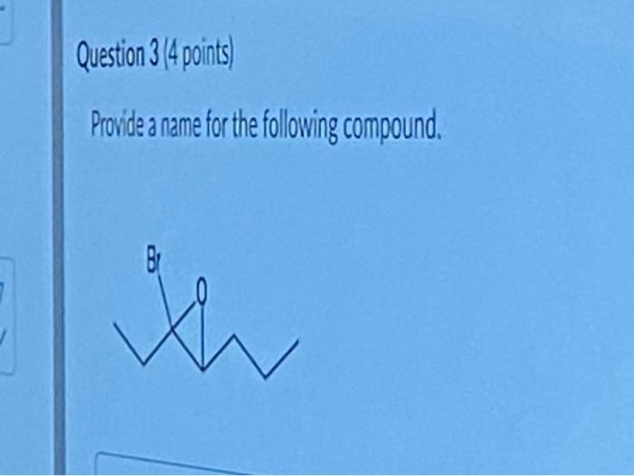 Solved Question 3 (4 points) Provide a name for the | Chegg.com