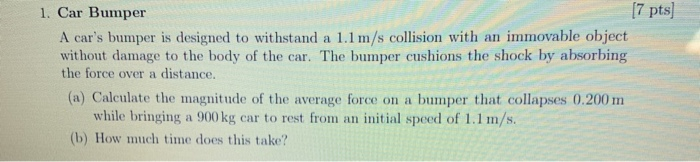 Solved 1. Car Bumper [7 pts] A car's bumper is designed to | Chegg.com