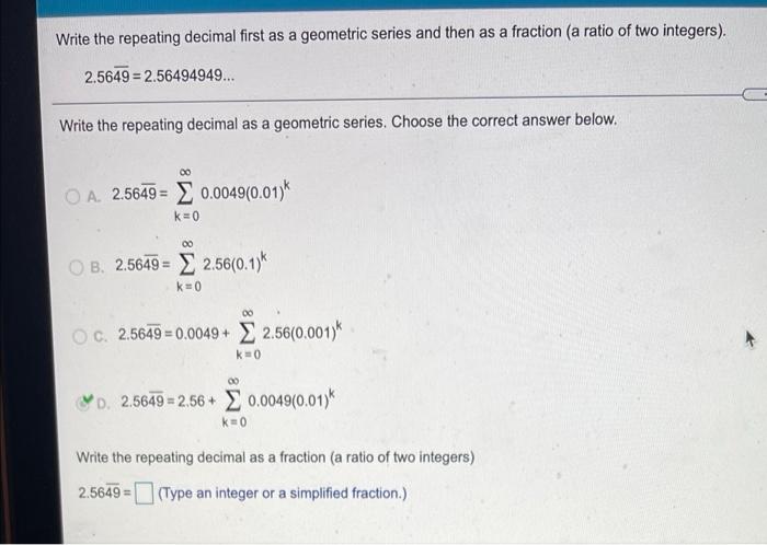 Solved Write the repeating decimal first as a geometric | Chegg.com