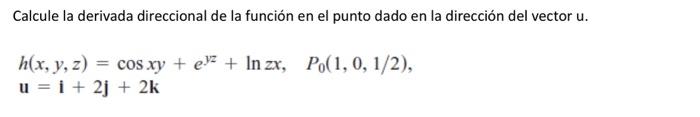 Calcule la derivada direccional de la función en el punto dado en la dirección del vector \( u \). \[ \begin{array}{l} h(x, y