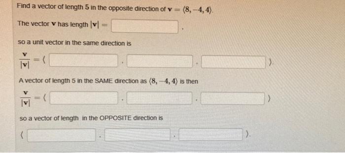 Solved Find a vector of length 5 in the opposite direction | Chegg.com