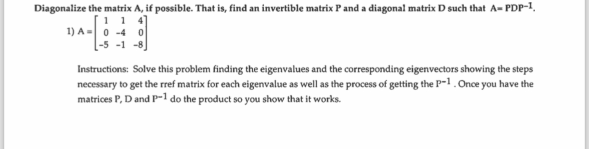 Solved Diagonalize the matrix A, ﻿if possible. That is, | Chegg.com