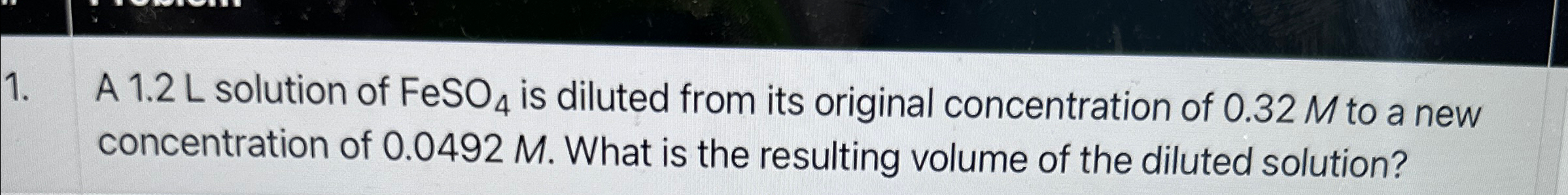 Solved A 1.2L ﻿solution of FeSO4 ﻿is diluted from its | Chegg.com