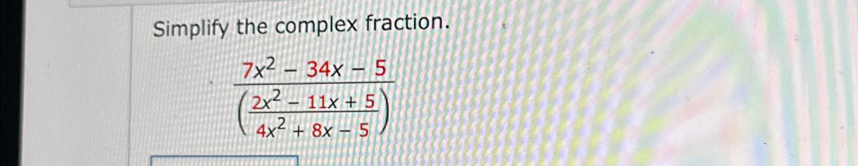Solved Simplify the complex | Chegg.com