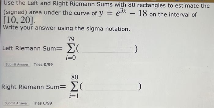 [Solved]: Use the Left and Right Riemann Sums with 80 recta