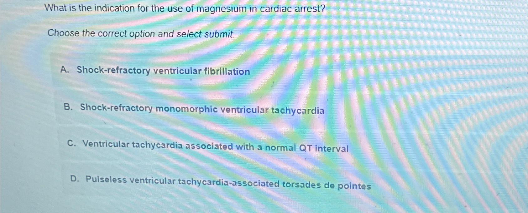 Solved What is the indication for the use of magnesium in