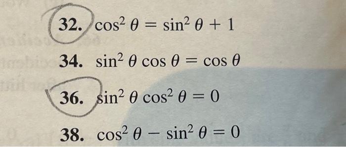 32. cos² 0 = sin² 0 + 1 34. sin² 0 cos 0 = cos 0 36. | Chegg.com