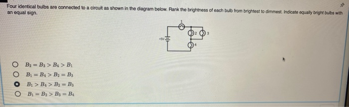 Solved Four Identical Bulbs Are Connected To A Circuit As | Chegg.com