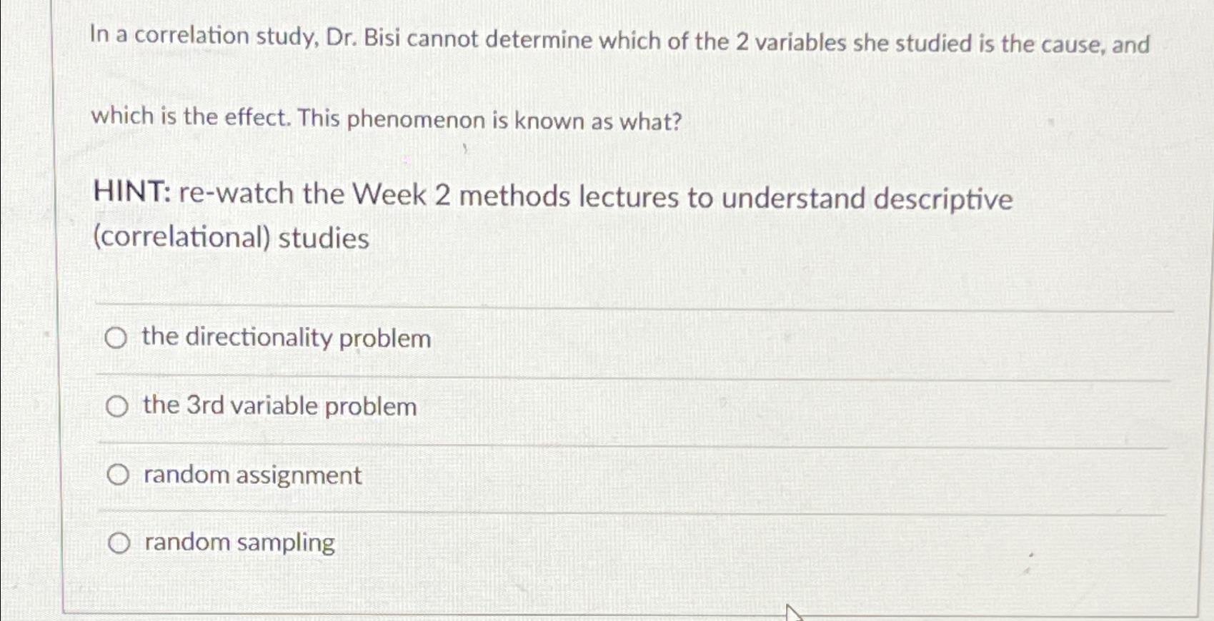 Solved In a correlation study, Dr. ﻿Bisi cannot determine