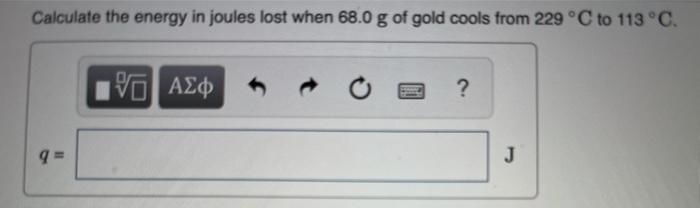 Solved Calculate the energy in joules lost when 68.0 g of | Chegg.com