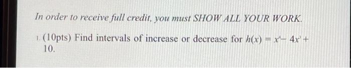 Solved In order to receive full credit, you must SHOW ALL | Chegg.com