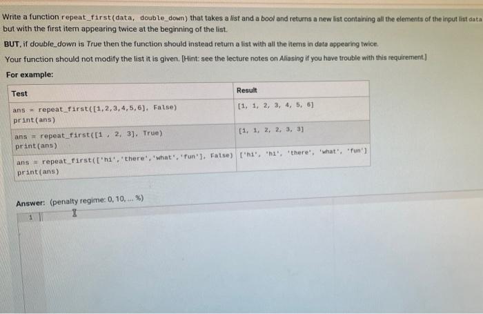 Solved Write a function repeat_first(data, double down) that | Chegg.com