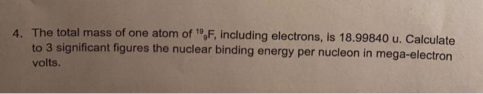 Solved The Total Mass Of One Atom Of F Including