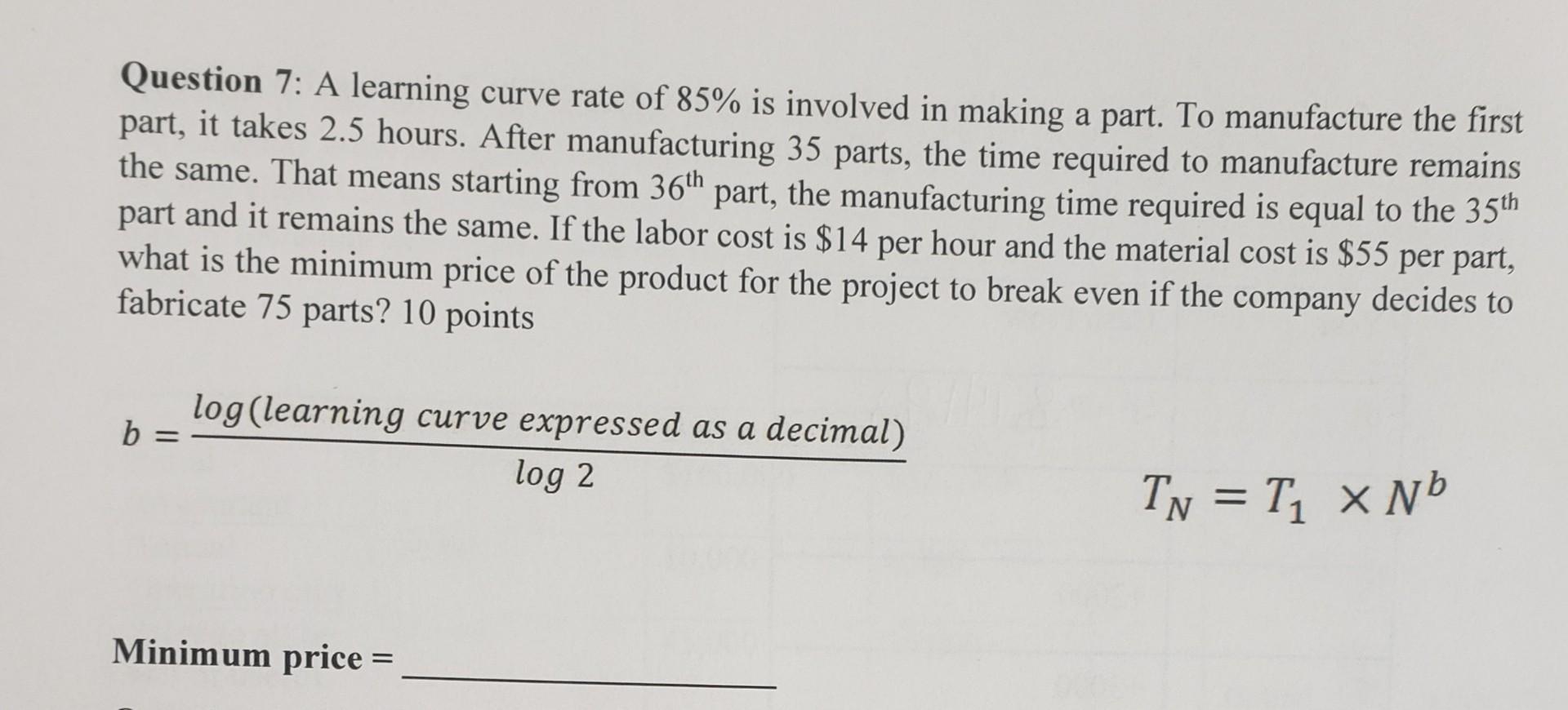 Solved Question 7 A Learning Curve Rate Of 85 Is Chegg