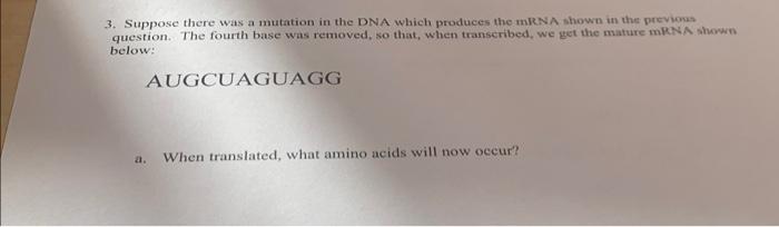 Solved 3. Suppose there was a mutation in the DNA which | Chegg.com