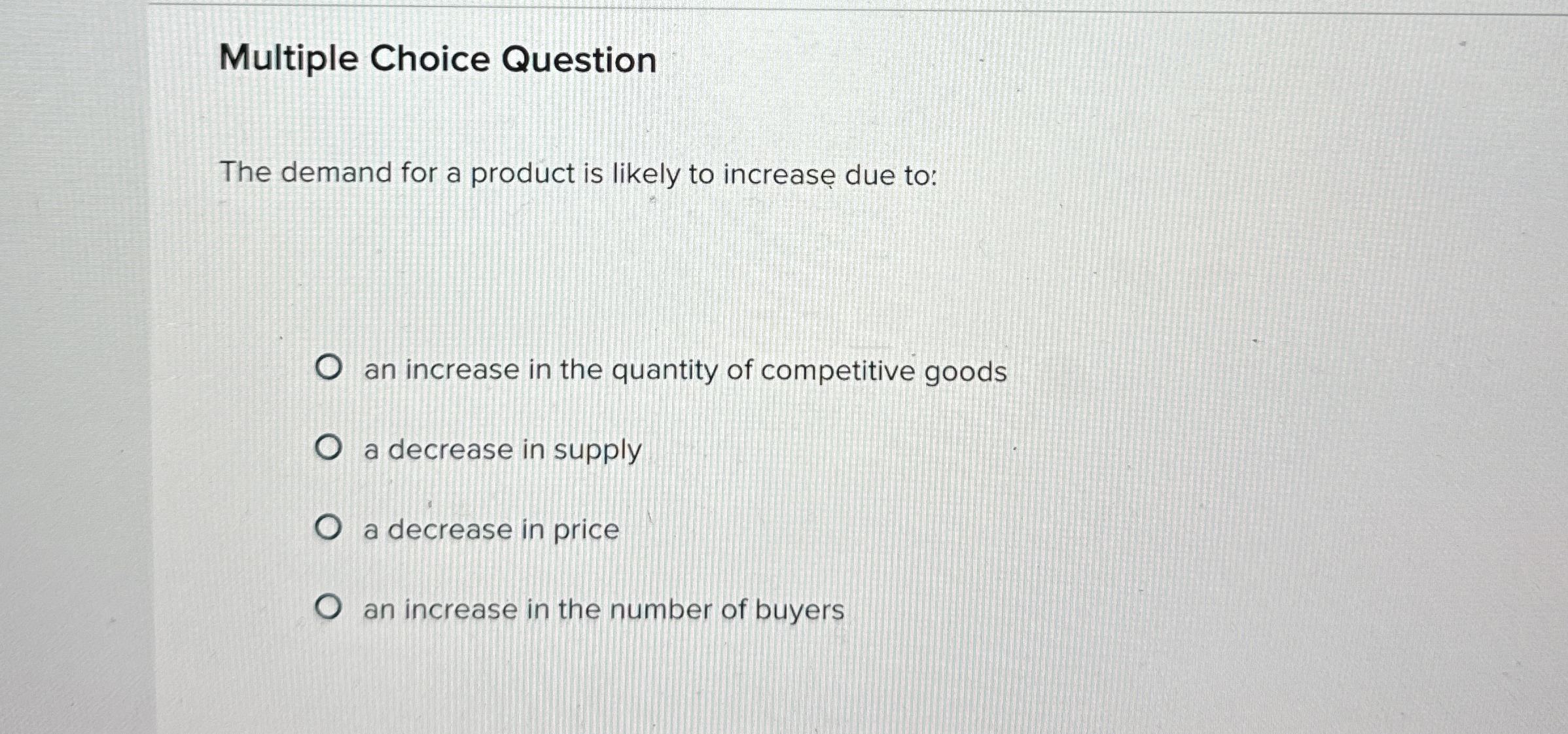 Solved Multiple Choice QuestionThe demand for a product is | Chegg.com