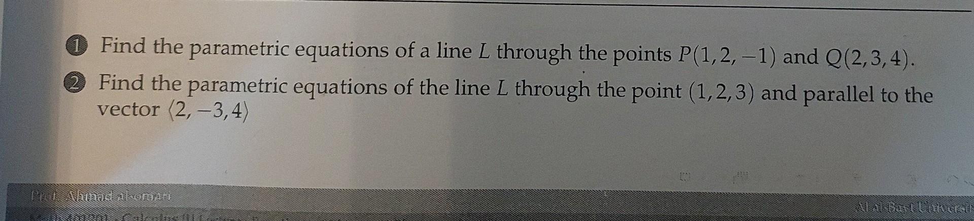 Solved (1) Find the parametric equations of a line L through | Chegg.com