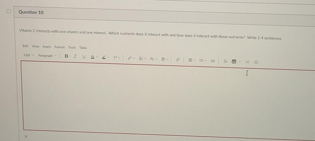 Question 10 Vitamin C interacts with one vitamin and one mineral. Which nutrients does it interact with and how does it inter