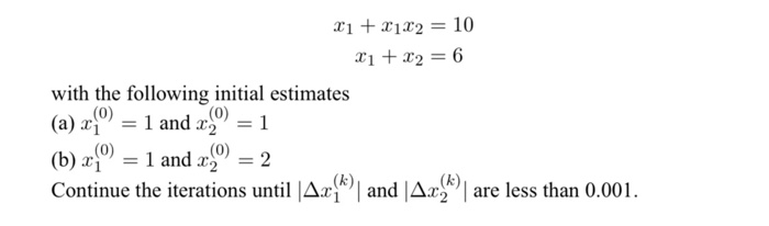 Solved Use Newton-Raphson method to find the solution of the | Chegg.com