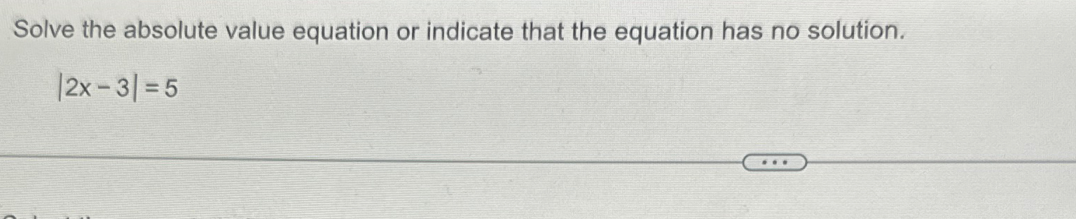 solved-solve-the-absolute-value-equation-or-indicate-that-chegg