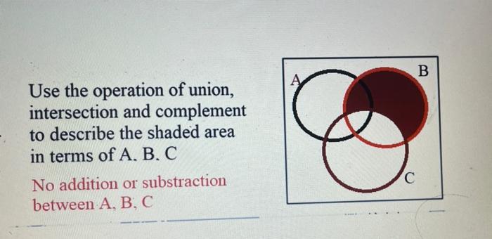 Solved B A Use the operation of union, intersection and | Chegg.com
