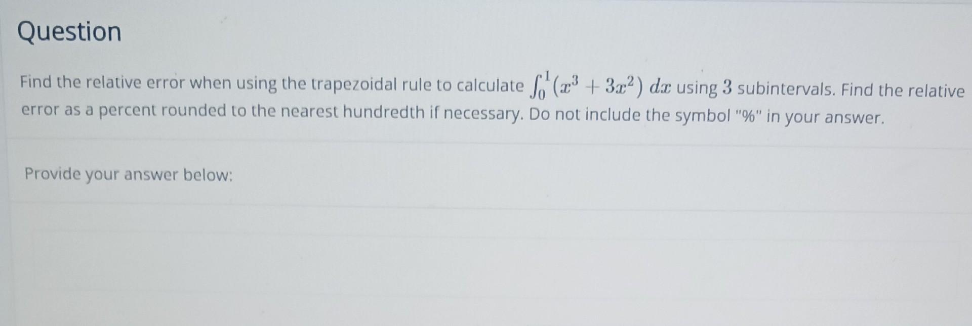 Solved Find the relative error when using the trapezoidal | Chegg.com