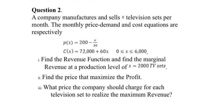 Solved 30 Question 2. A company manufactures and sells x | Chegg.com
