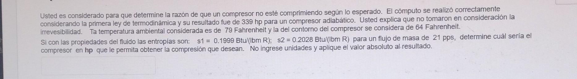 Usted es considerado para que determine la razón de que un compresor no esté comprimiendo según lo esperado. El cómputo se re