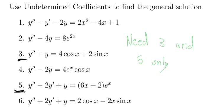 Use Undetermined Coefficients to find the general solution. 1. \( y^{\prime \prime}-y^{\prime}-2 y=2 x^{2}-4 x+1 \) 2. \( y^{