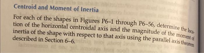 Centroid and Moment of Inertia
For each of the shapes in Figures P6-1 through P6-56, determine the \( 10 \mathrm{oc}- \) tion