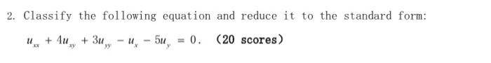 Solved 2. Classify the following equation and reduce it to | Chegg.com