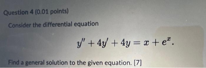 Solved Consider the differential equation y′′+4y′+4y=x+ex | Chegg.com