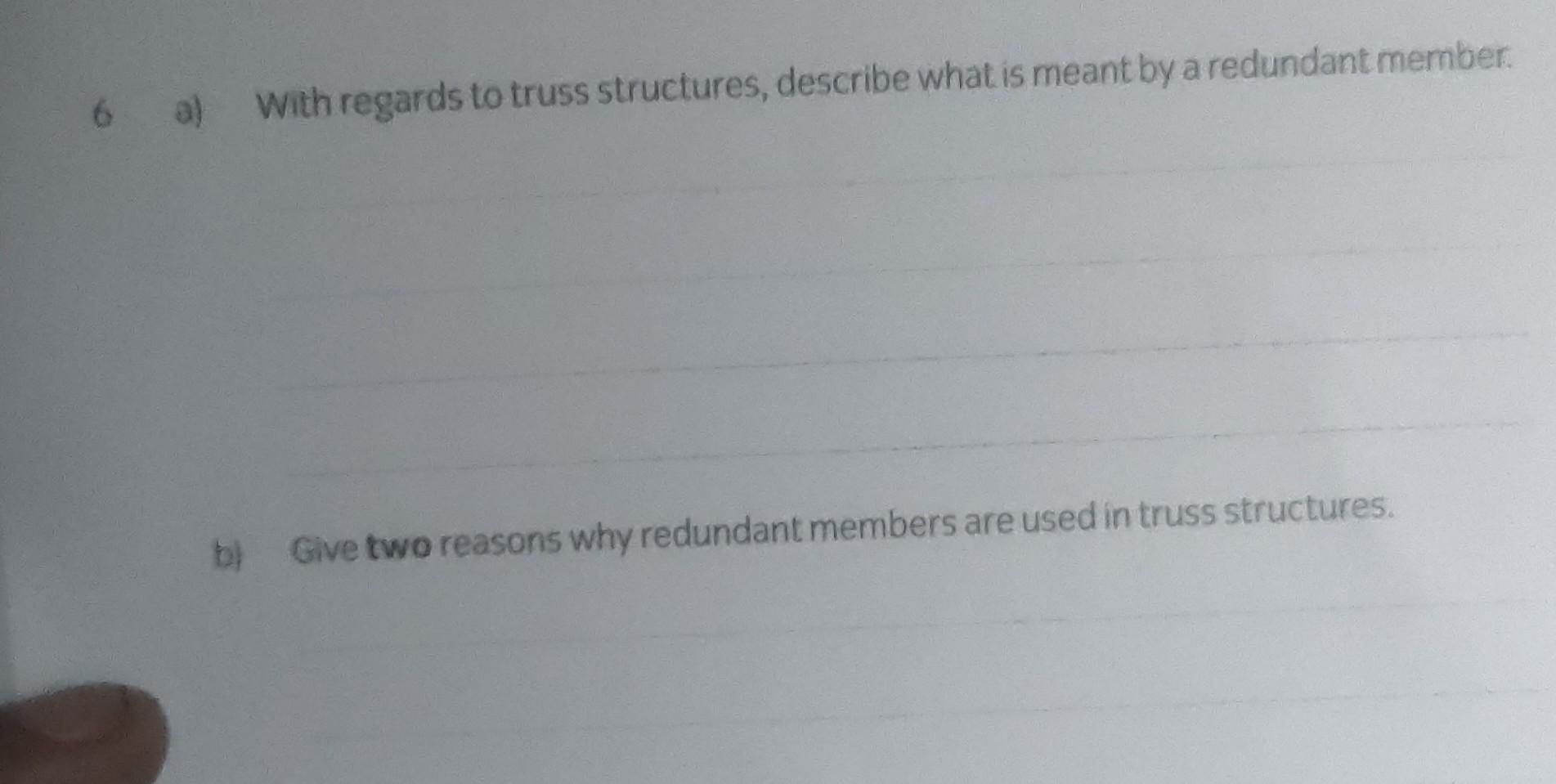 Solved 6 a) With regards to truss structures, describe what | Chegg.com