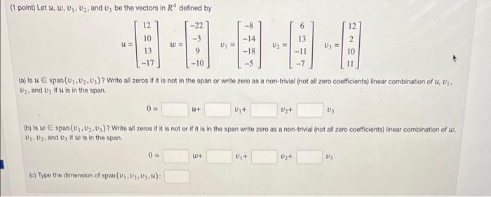 Solved (1 point) Let u,w,v1,v2, and v3 be the vectors in R4 | Chegg.com