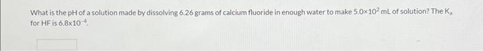 Solved What is the pH of a solution made by dissolving | Chegg.com