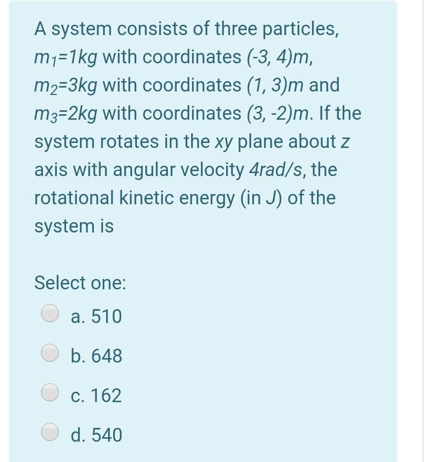 Solved A system consists of three particles, my=1kg with | Chegg.com