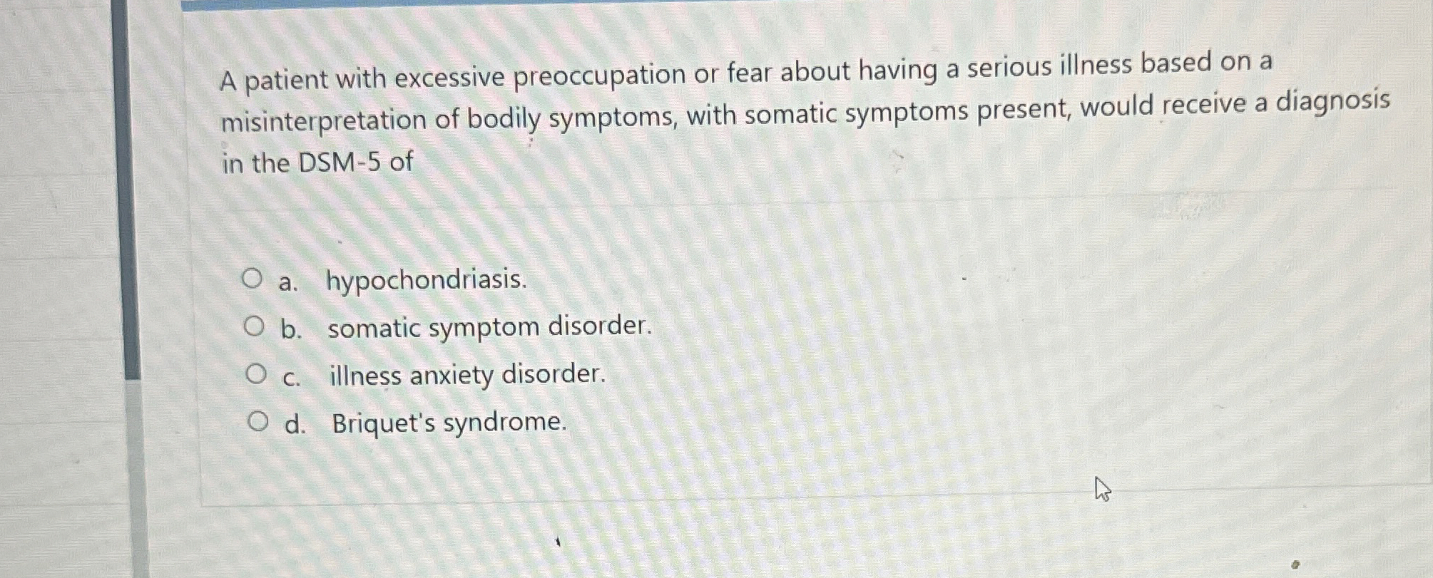 Solved A patient with excessive preoccupation or fear about | Chegg.com