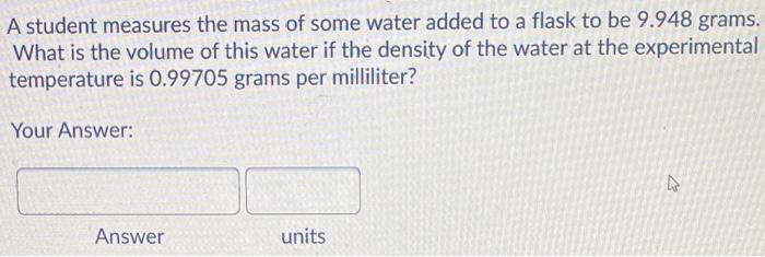 Solved A student measures the mass of some water added to a | Chegg.com