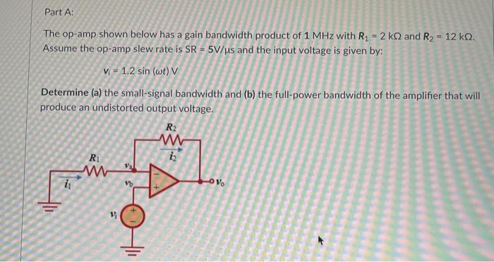 Solved Part A: The op-amp shown below has a gain bandwidth | Chegg.com